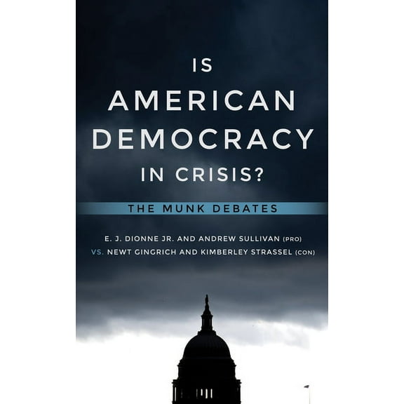 Munk Debates Is American Democracy in Crisis?: The Munk Debates, Book 2018, (Paperback)
