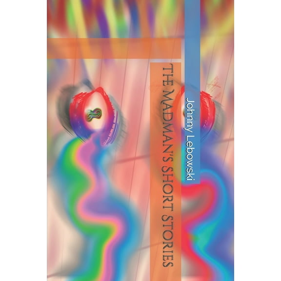 The Madman's Short Stories (Paperback)
