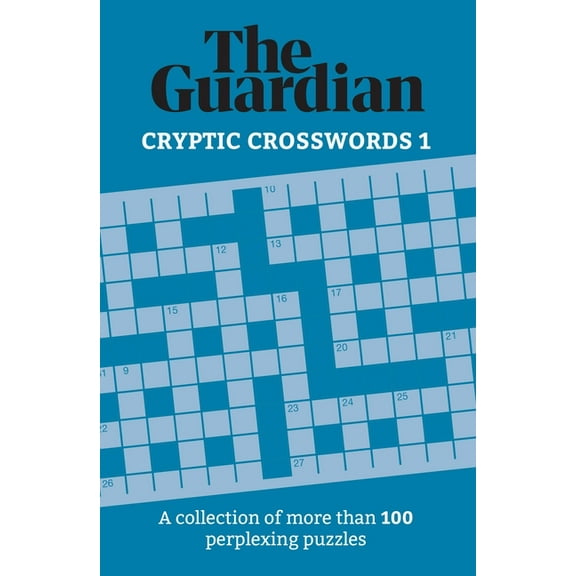 The Guardian Cryptic Crosswords 1: A Collection of More Than 100 Perplexing Puzzles, (Paperback)
