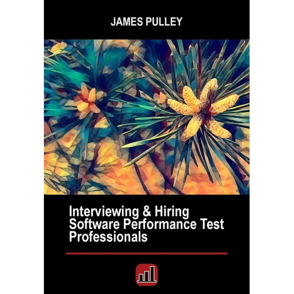 Interviewing & Hiring Software Performance Test Professionals, (Paperback)