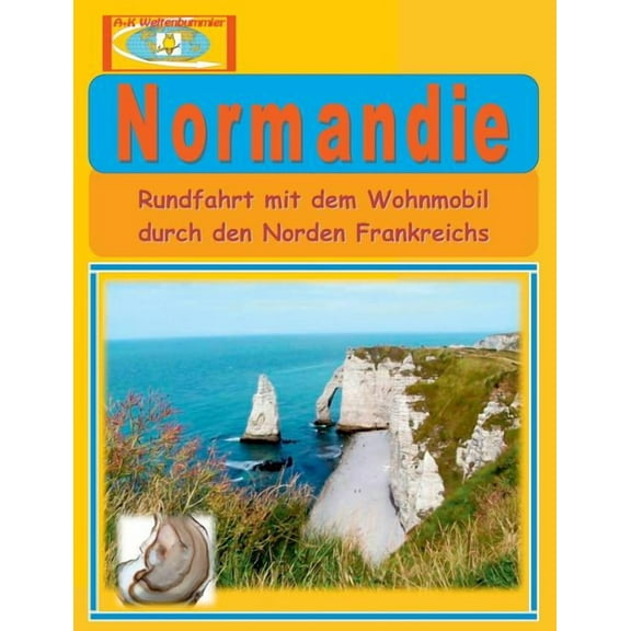 Normandie: Rundfahrt mit dem Wohnmobil, (Paperback)