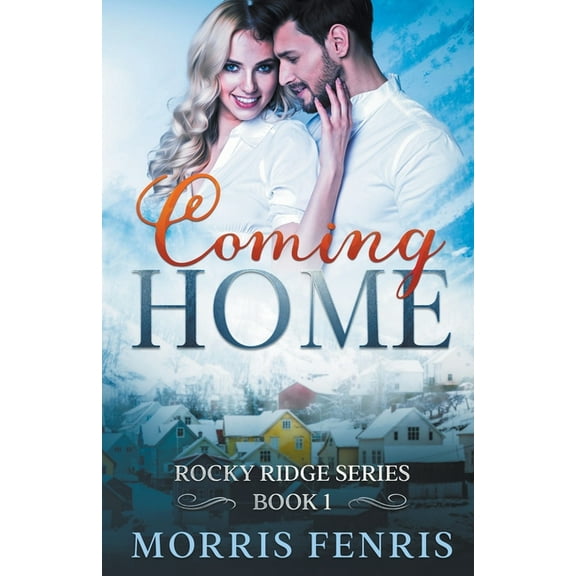 Rocky Ridge Coming Home, Book 1, (Paperback)