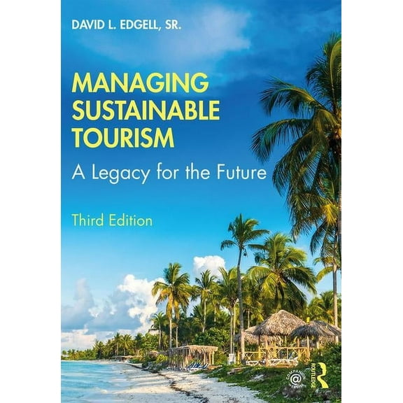Managing Sustainable Tourism: A Legacy for the Future, (Paperback)