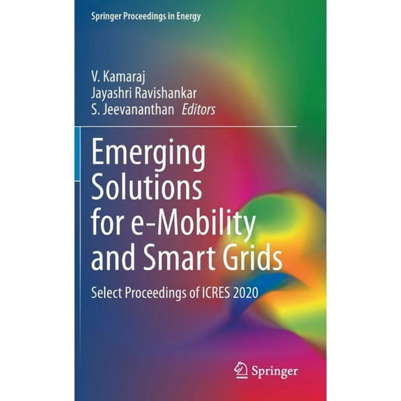 Springer Proceedings in Energy Emerging Solutions for E-Mobility and Smart Grids: Select Proceedings of Icres 2020, (Hardcover)
