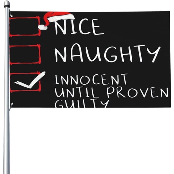 Nice Naughty Innocent Until Proven Guilty Christmas Flag 3 X 5 Ft Garden Flag Banner Flags Home House Flags Outdoor Flag