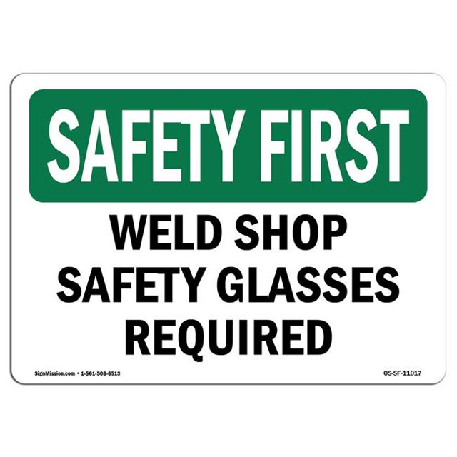 SignMission OS-SF-A-1824-L-11017 18 x 24 in. OSHA Safety First Sign - Weld Shop Safety Glasses Required
