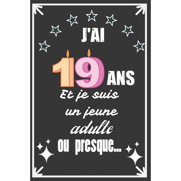J Ai 19 Ans Et Je Suis Un Jeune Adulte Ou Presque Excellente Idee De Cadeau D Anniversaire Assez Originale Pour Femme Pour Homme Demarquez Vous Avec Ce Cadeau Sympa Pour Souhaiter Un J Ai 19 Ans Et Je Suis Un Jeune Adulte Ou Presque Excellente Idee De Cadeau D Anniversaire Assez Originale Pour Femme Pour Homme Demarquez Vous Avec Ce Cadeau Sympa Pour Souhaiter Un
