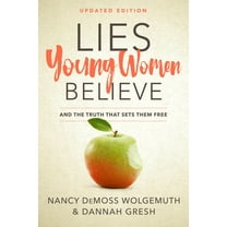 Lies Young Women Believe : And the Truth that Sets Them Free (Paperback)