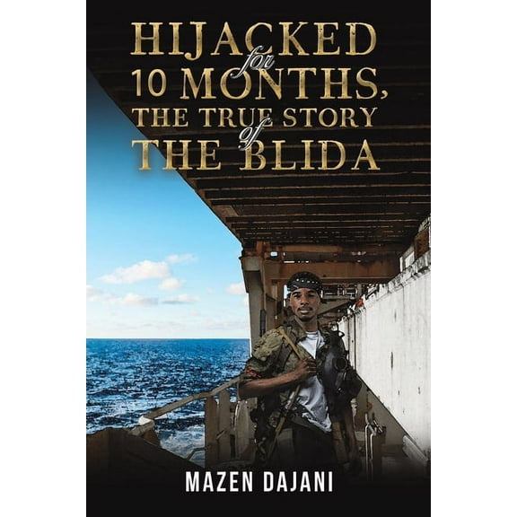 Hijacked for 10 Months, the True Story of the Blida, (Paperback)