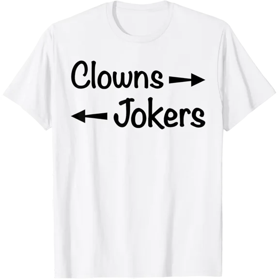 Direction Clowns to the Left Jokers to the Right T-Shirt