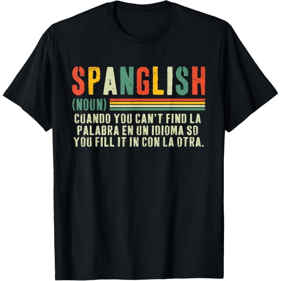 t-shirt Funny Spanglish Cool Vintage Spanglish Definition T-Shirt mens，black，women，funny，journey，Crew Neck, Short Sleeve,printing
