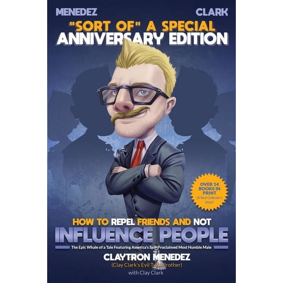 How to Repel Friends and Not Influence People, (Paperback)