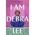 thumbnail image 2 of I Am Debra Lee: A Memoir, (Hardcover), 2 of 3