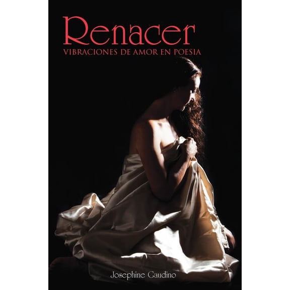 Renacer : Vibraciones De Amor En Poesia