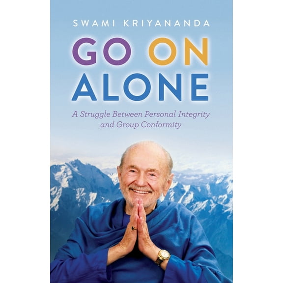 Go on Alone: A Struggle Between Personal Integrity and Group Conformity, (Paperback)