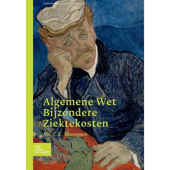 Gezondheidswetgeving in de Praktijk Algemene Wet Bijzondere Ziektekosten: Gezondheidswetgeving in de Praktijk, (Paperback)