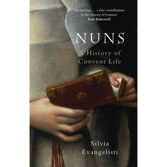 Nuns: A History of Convent Life, (Paperback)