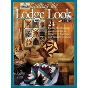 Quilting the Lodge Look: 24 Quilts, Wallhangings, and Companion Projects in Patchwork and Wildlife Applique (Granola Girl Designs) [Paperback - Used]