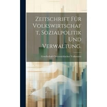 Zeitschrift für Volkswirtschaft, Sozialpolitik und Verwaltung. (Hardcover)