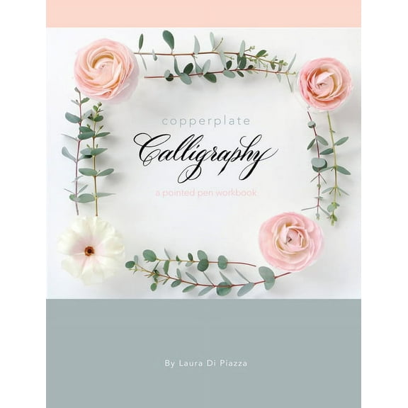 Copperplate Calligraphy: a pointed pen workbook, (Paperback)