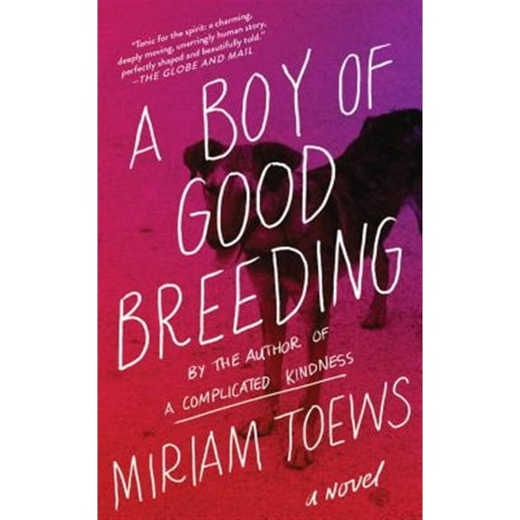 Pre-Owned A Boy of Good Breeding (Paperback) by Miriam Toews