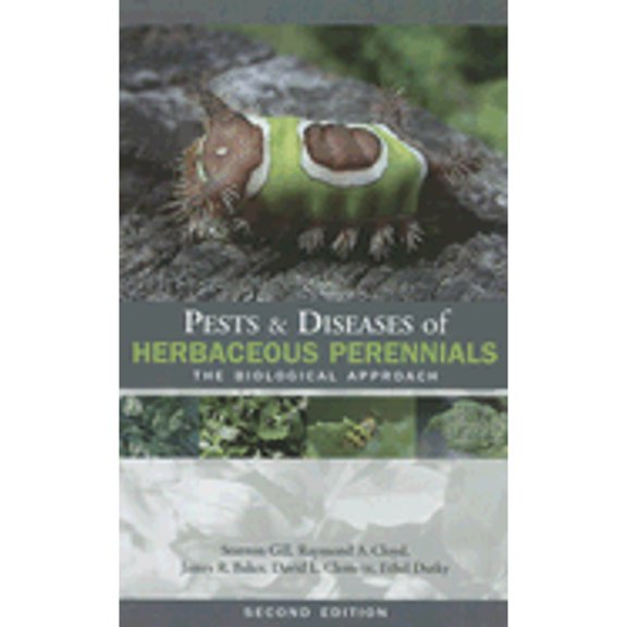 Pre-Owned Pests & Diseases of Herbaceous Perennials: The Biological Approach (Hardcover) 1883052505 9781883052508