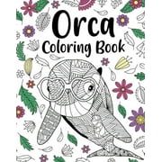 Orca Coloring Book: Floral Mandala Coloring Pages, Stress Relief Picture, Activity Coloring, (Paperback)