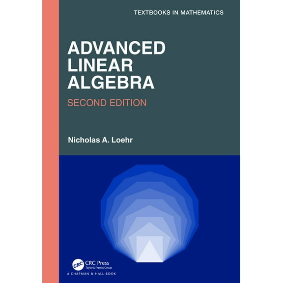 Textbooks in Mathematics Advanced Linear Algebra, (Hardcover)