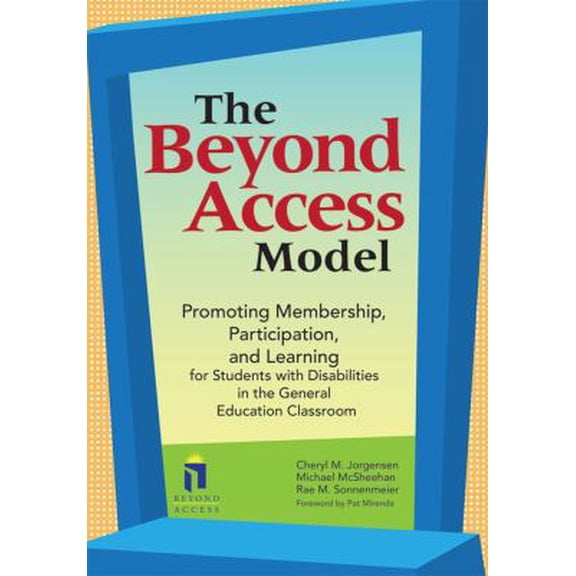 Pre-Owned The Beyond Access Model : Promoting Membership, Participation, and Learning for Students with Disabilities in the General Education Classroom (Paperback)