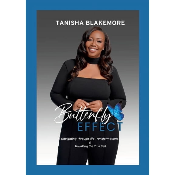 Butterfly Effect: Navigating through Life Transformations and Unveiling the True Self, (Paperback)