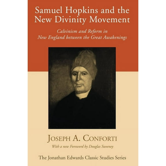 Jonathan Edwards Classic Studies: Samuel Hopkins and the New Divinity Movement (Paperback)