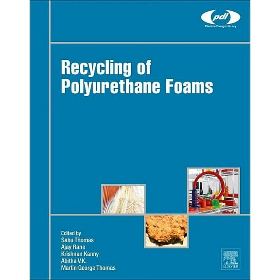 Plastics Design Library Recycling of Polyurethane Foams, (Hardcover)
