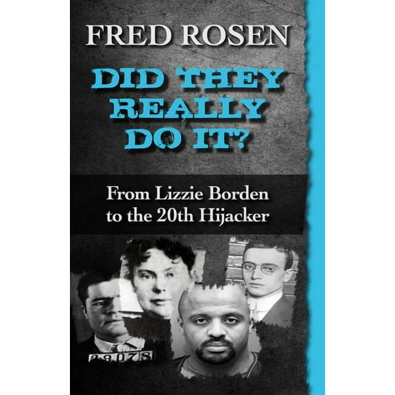 Did They Really Do It?: From Lizzie Borden to the 20th Hijacker, (Paperback)