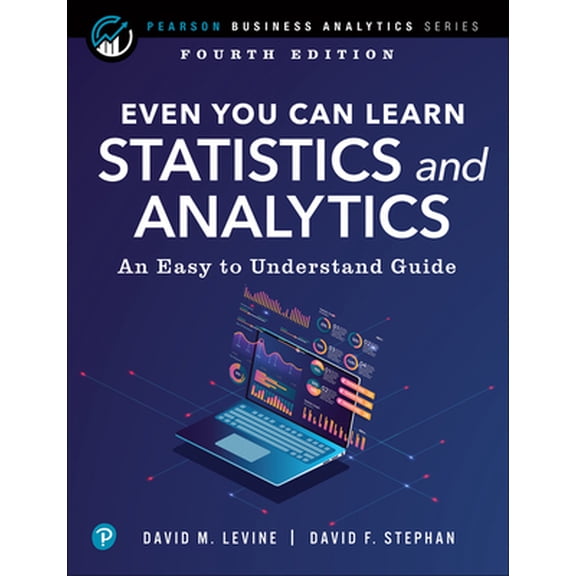 Pre-Owned Even You Can Learn Statistics and Analytics: An Easy to Understand Guide (Paperback) 0137654766 9780137654765