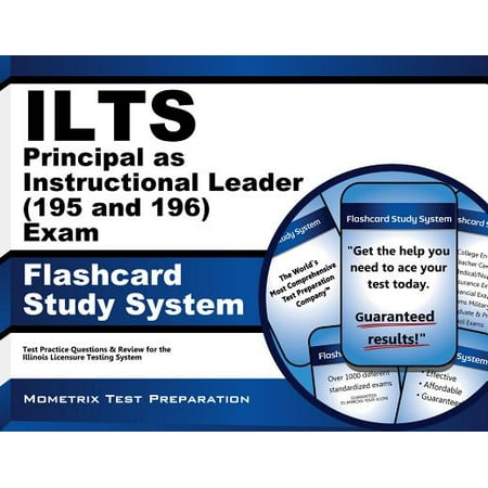 ILTS Principal as Instructional Leader (195 and 196) Exam Flashcard Study System: ILTS Test Practice Questions & Review for the Illinois Licensure Testing