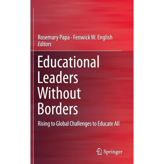 Educational Leaders Without Borders: Rising to Global Challenges to Educate All, (Hardcover)