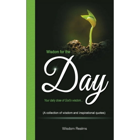 Wisdom for the Day (Your daily dose of God's wisdom...), (Paperback)