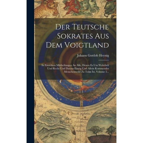 Der Teutsche Sokrates Aus Dem Voigtland (Hardcover)