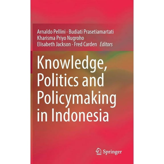 Knowledge, Politics and Policymaking in Indonesia, (Hardcover)