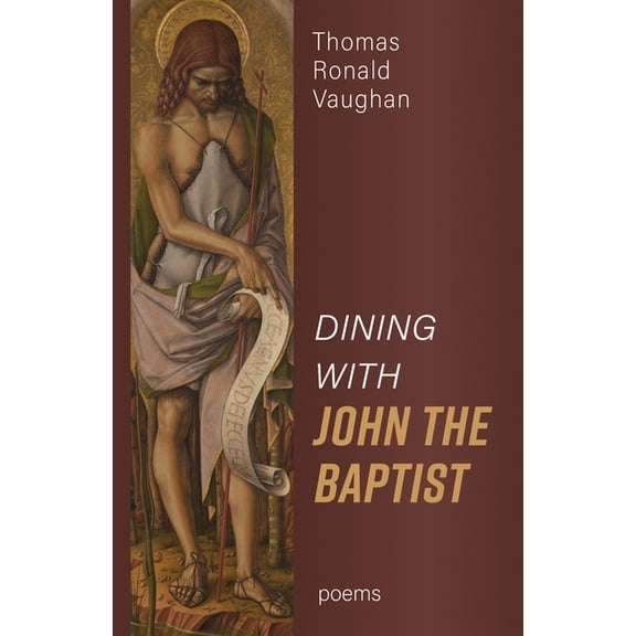 Dining With John the Baptist: Poems, (Hardcover)