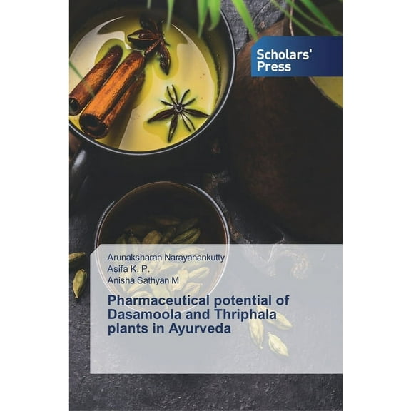 Pharmaceutical potential of Dasamoola and Thriphala plants in Ayurveda (Paperback)
