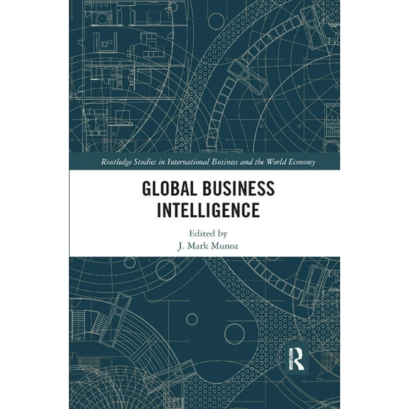 Routledge Studies in International Busin Global Business Intelligence, (Paperback)