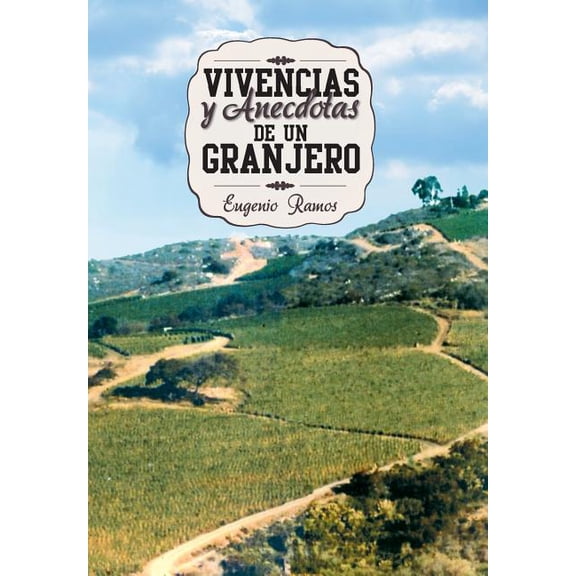 Vivencias Y Anecdotas de Un Granjero (Hardcover)