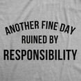 thumbnail image 2 of Youth Another Fine Day Ruined By Responsibility T Shirt Funny Adulting Obligation Joke Tee for Kids, 2 of 8