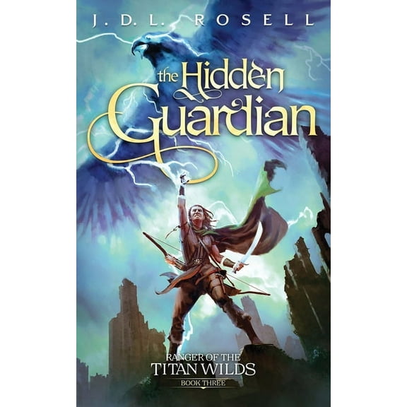 The Hidden Guardian: Ranger of the Titan Wilds, Book 3, (Paperback)