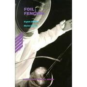 Foil Fencing (Sports and Fitness Series) [Paperback - Used]