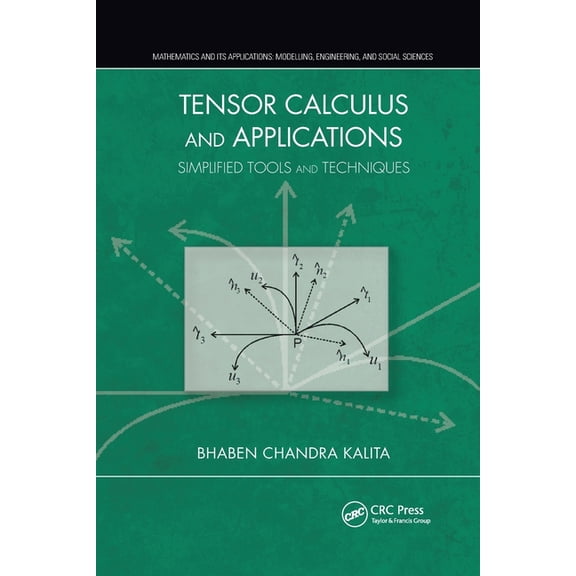 Mathematics and Its Applications Tensor Calculus and Applications: Simplified Tools and Techniques, (Paperback)