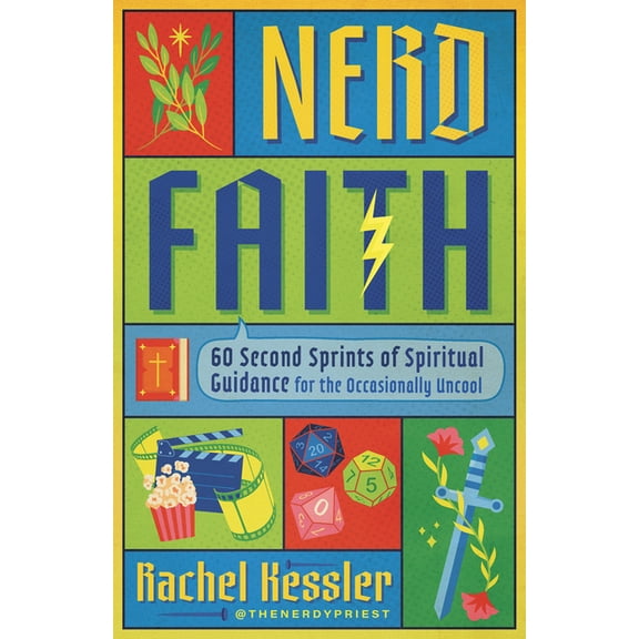 Nerd Faith: 60 Second Sprints of Spiritual Guidance for the Occasionally Uncool, (Paperback)