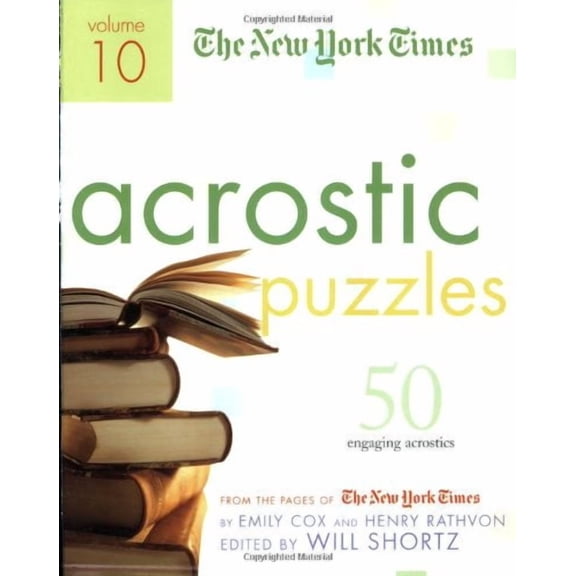 The New York Times Acrostic Puzzles Volume 10: 50 Engaging Acrostics from the Pages of The New York Times