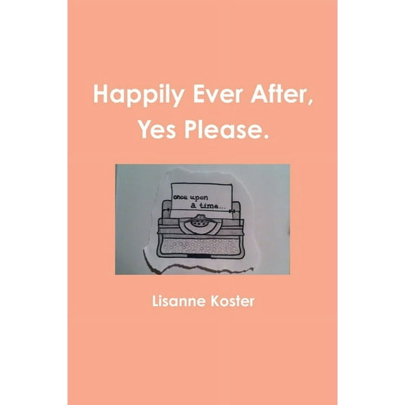 Happily Ever After, Yes Please, (Paperback)